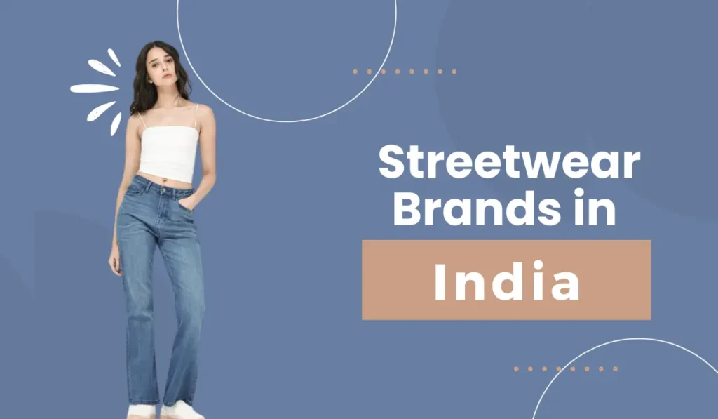 Best Streetwear Brands In India 